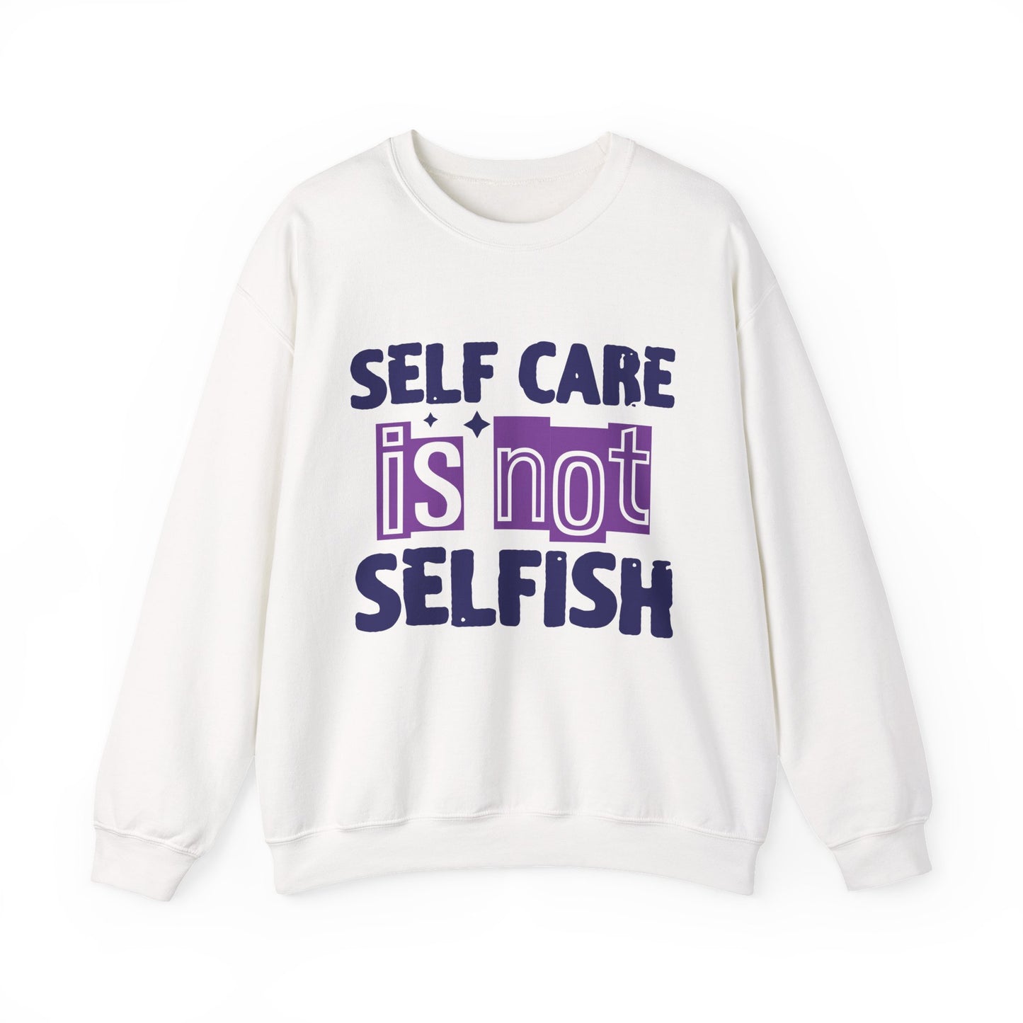Self Care Is Not Selfish Mental Health Crewneck Sweatshirt
