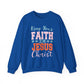 "Keep Your Faith in Jesus Christ' Faith Crewneck Sweatshirt