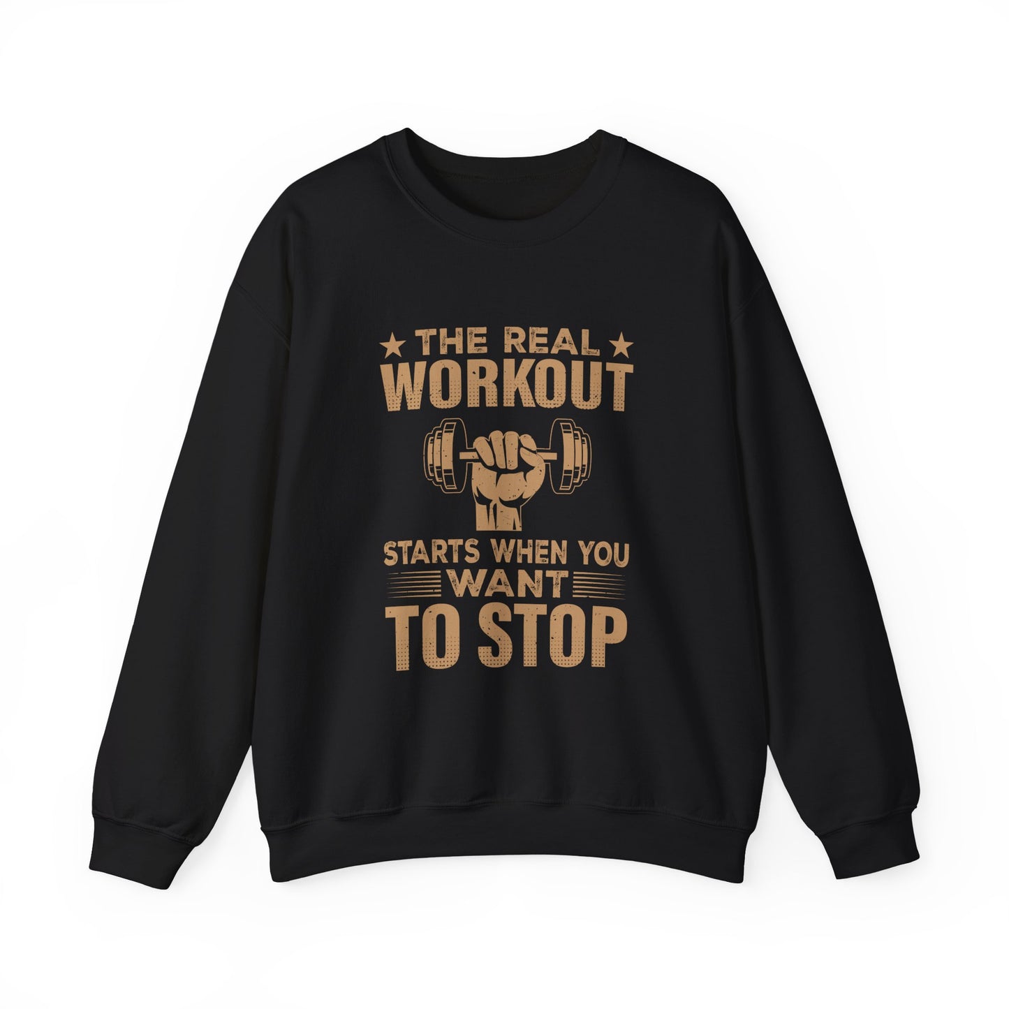 The Real Workout Starts When You Wanted To Stop Gym Crewneck Sweatshirt