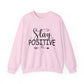 Stay Positive Mental Health Crewneck Sweatshirt
