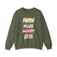 "Faith More Worry Less" Faith Crewneck Sweatshirt