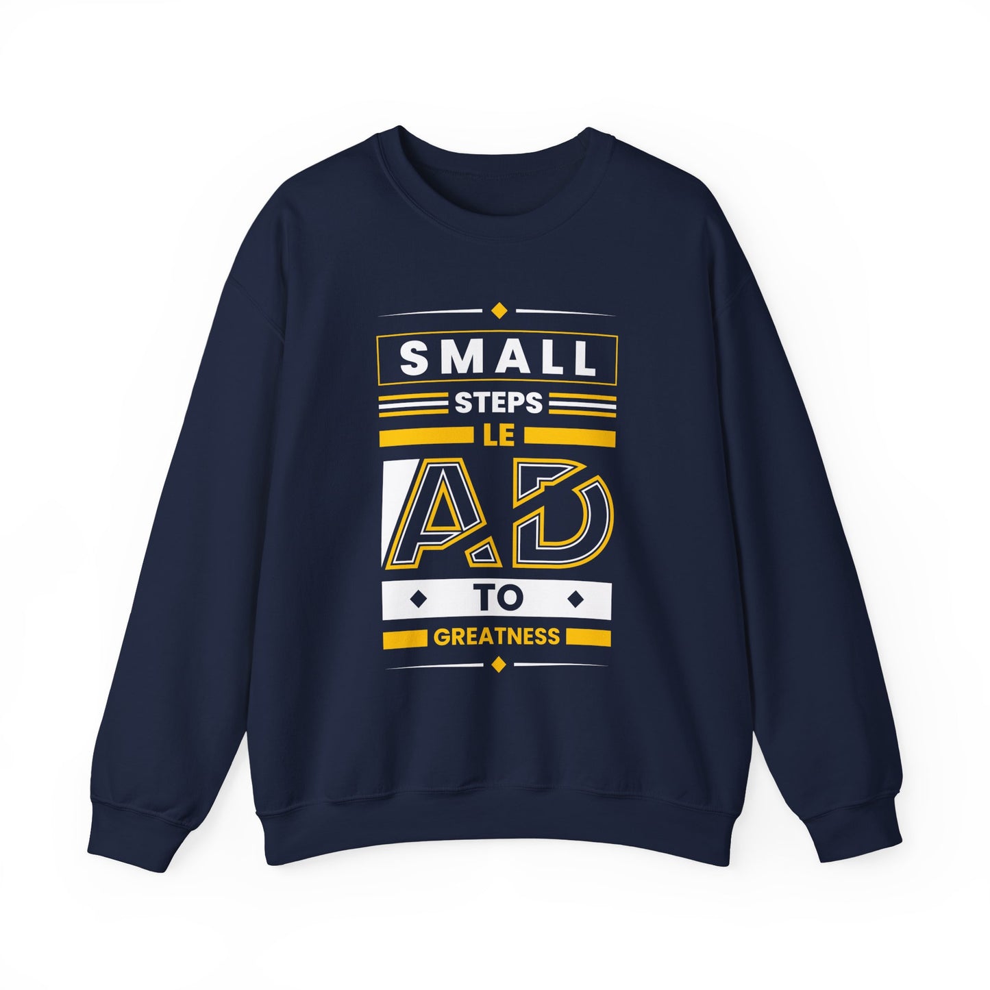 Small Steps Lead to Greatness Motivational Crewneck Sweatshirt