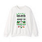 Believe in the Magic of Christmas Crewneck Sweatshirt