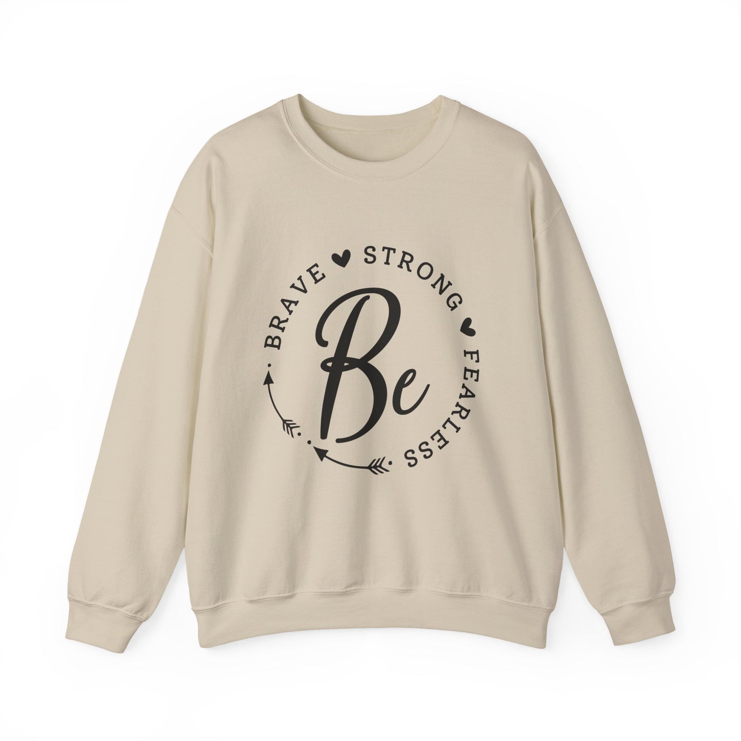 Be Brave Strong Fearless Motivational Crewneck Sweatshirt