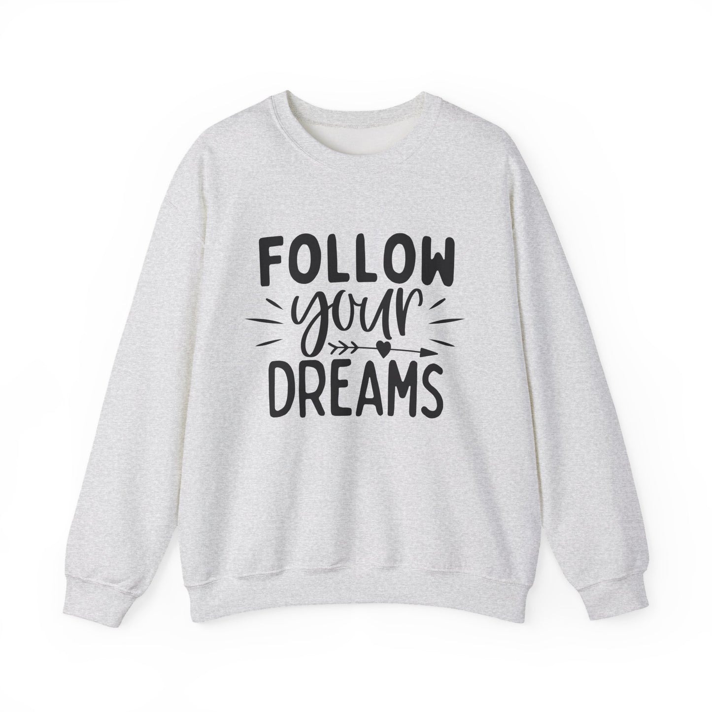 Follow Your Dreams Motivational Crewneck Sweatshirt
