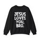 Jesus Loves You, Bro Faith Crewneck Sweatshirt