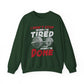 I Don't Stop When I'M Tired I Stop When I'M Done Gym Crewneck Sweatshirt