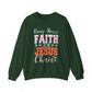 "Keep Your Faith in Jesus Christ' Faith Crewneck Sweatshirt