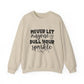 Never Let Anyone Dull Your Sparkle Motivational Crewneck Sweatshirt