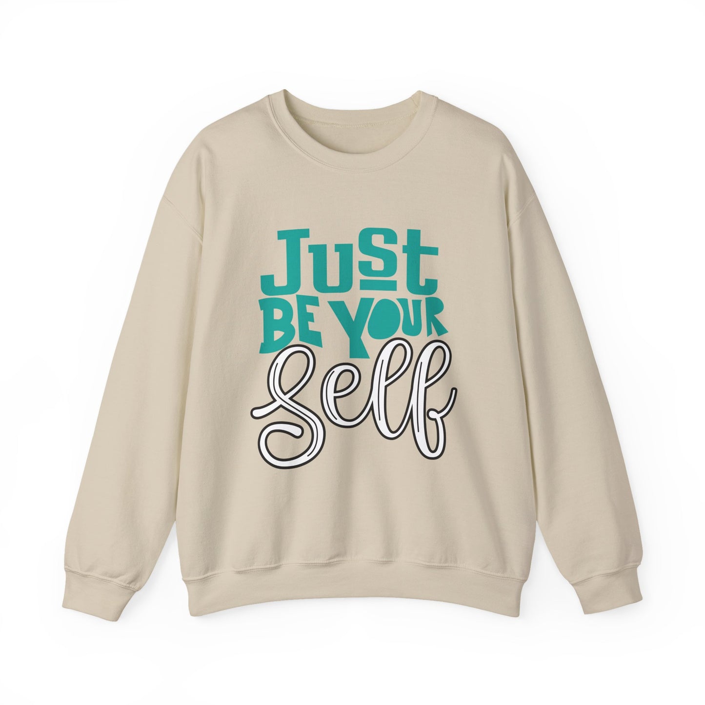 Just Be Your Self Motivational Crewneck Sweatshirt