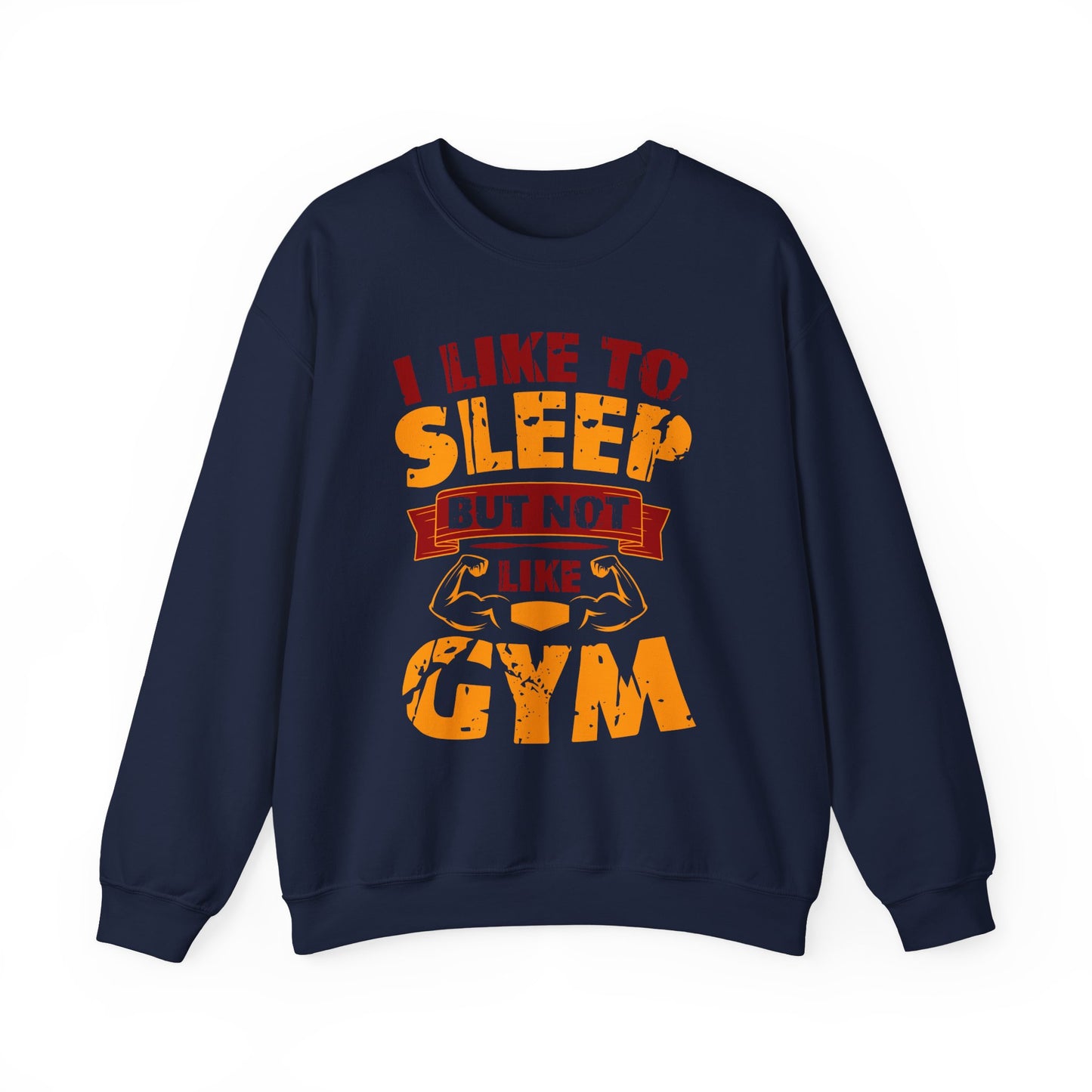 I Like To Sleep But Not Like Gym Crewneck Sweatshirt