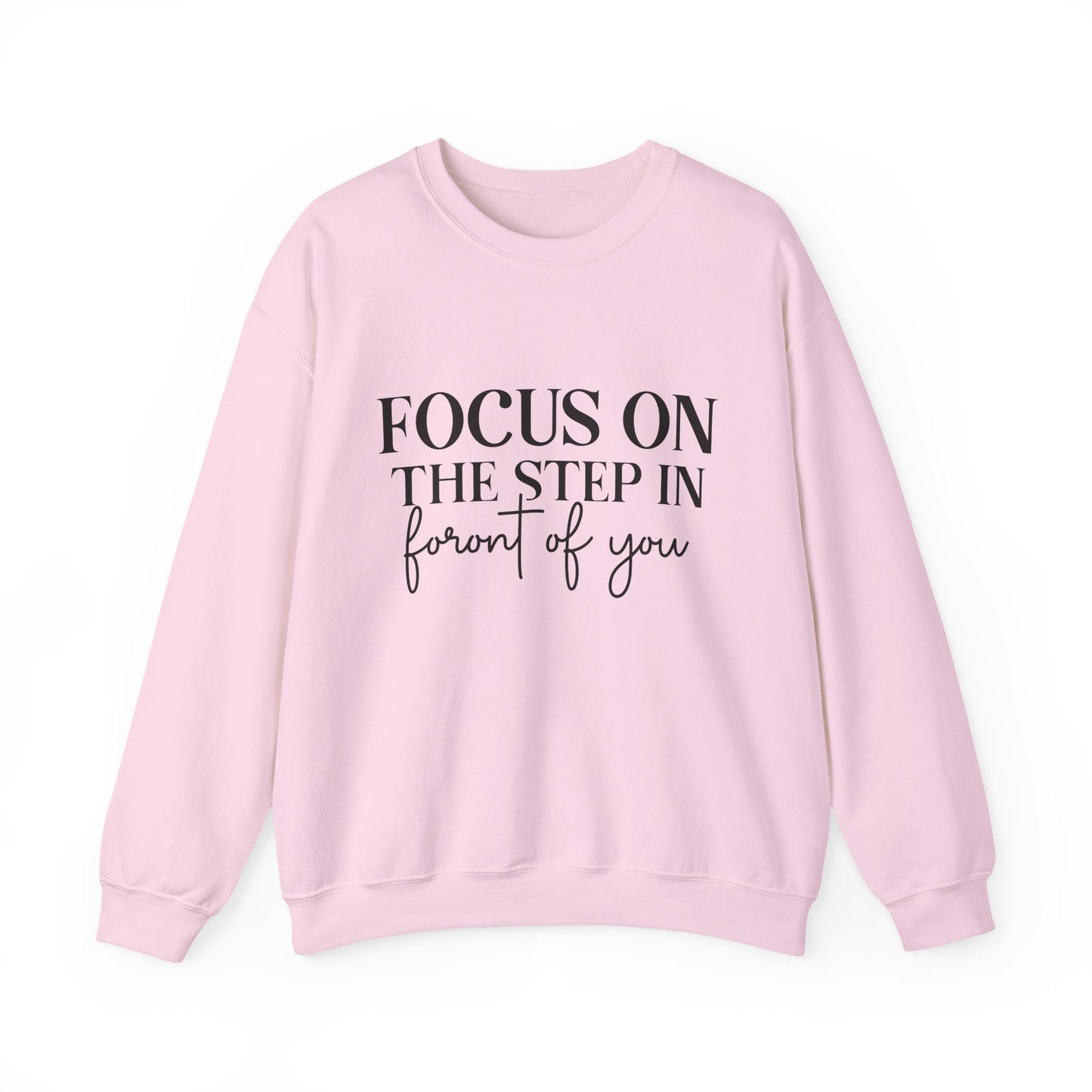 Focus On The Step Motivational Crewneck Sweatshirt