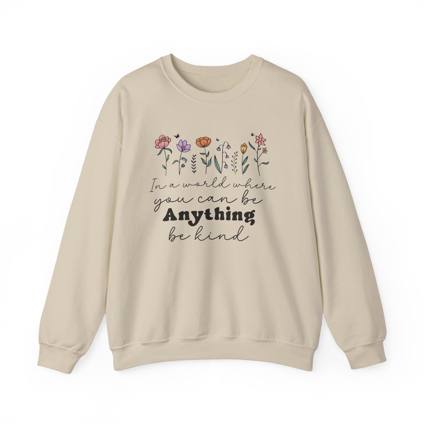 In A World Where You Can Be Anything Be Kind Motivational Crewneck Sweatshirt