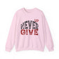 Never Give Up Gym Crewneck Sweatshirt