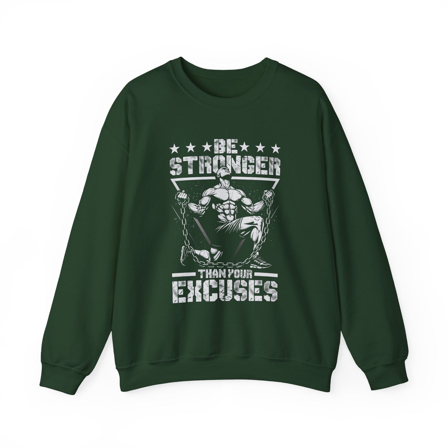 Be Stronger Than Your Excuses Gym Crewneck Sweatshirt
