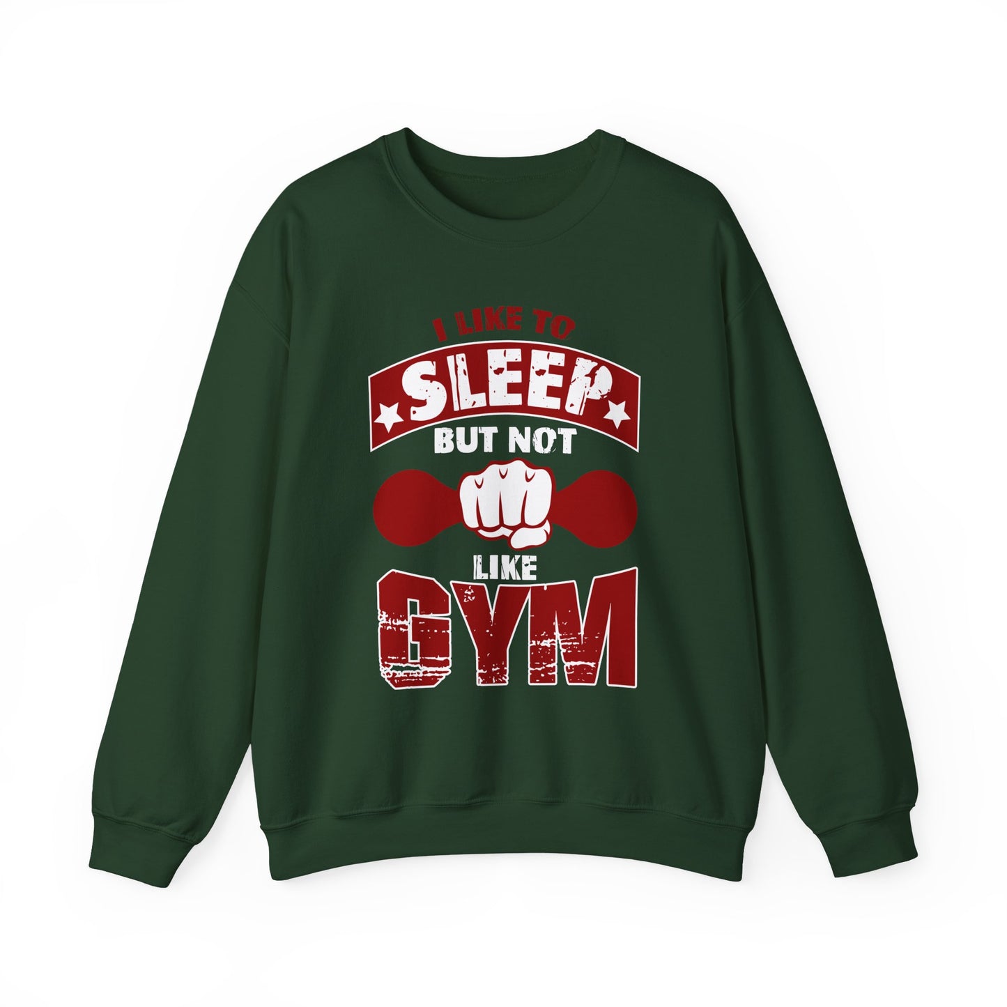 I Like To Sleep But Not Like Gym Crewneck Sweatshirt