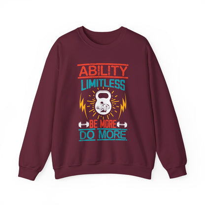 Ability Limitless Be More Do More Gym Crewneck Sweatshirt