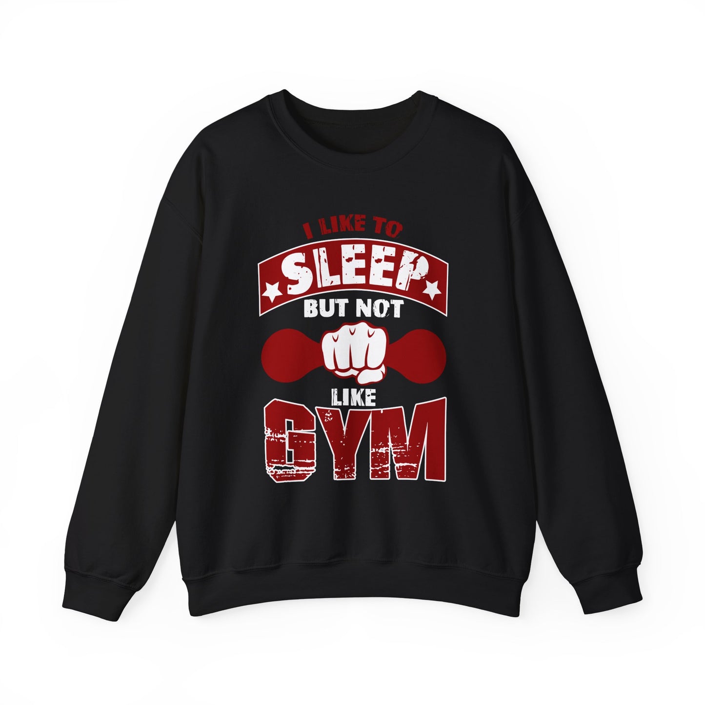 I Like To Sleep But Not Like Gym Crewneck Sweatshirt