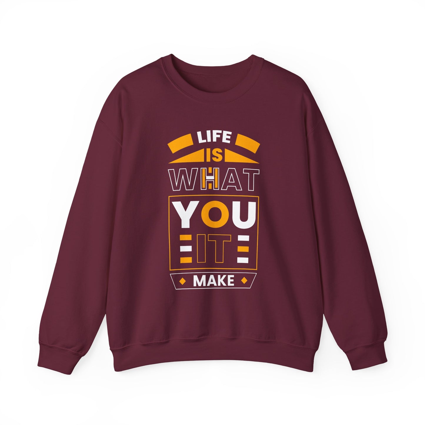 Life Is What You It Make Motivational Crewneck Sweatshirt