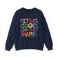 "It's Good Day To Be Happy" Mental Health Crewneck Sweatshirt