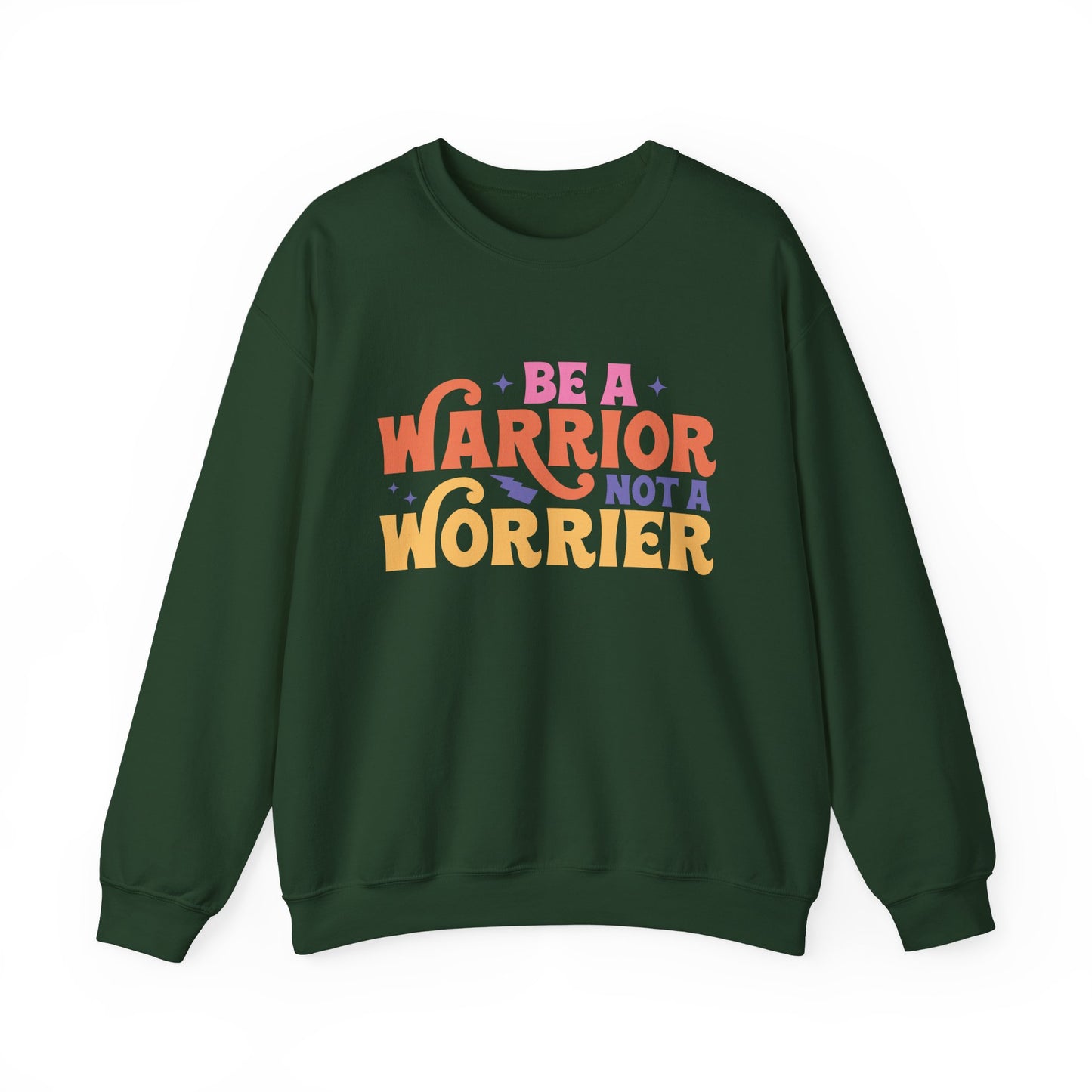 Be A Warrior Not A Worrier Motivational Crewneck Sweatshirt
