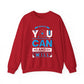 Believe You Can and Will Motivational Crewneck Sweatshirt