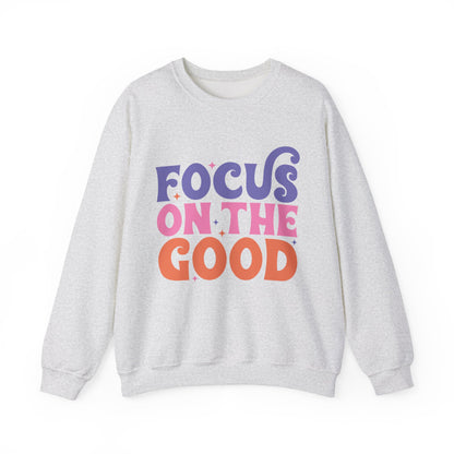 Focus on the Good Motivational Crewneck Sweatshirt