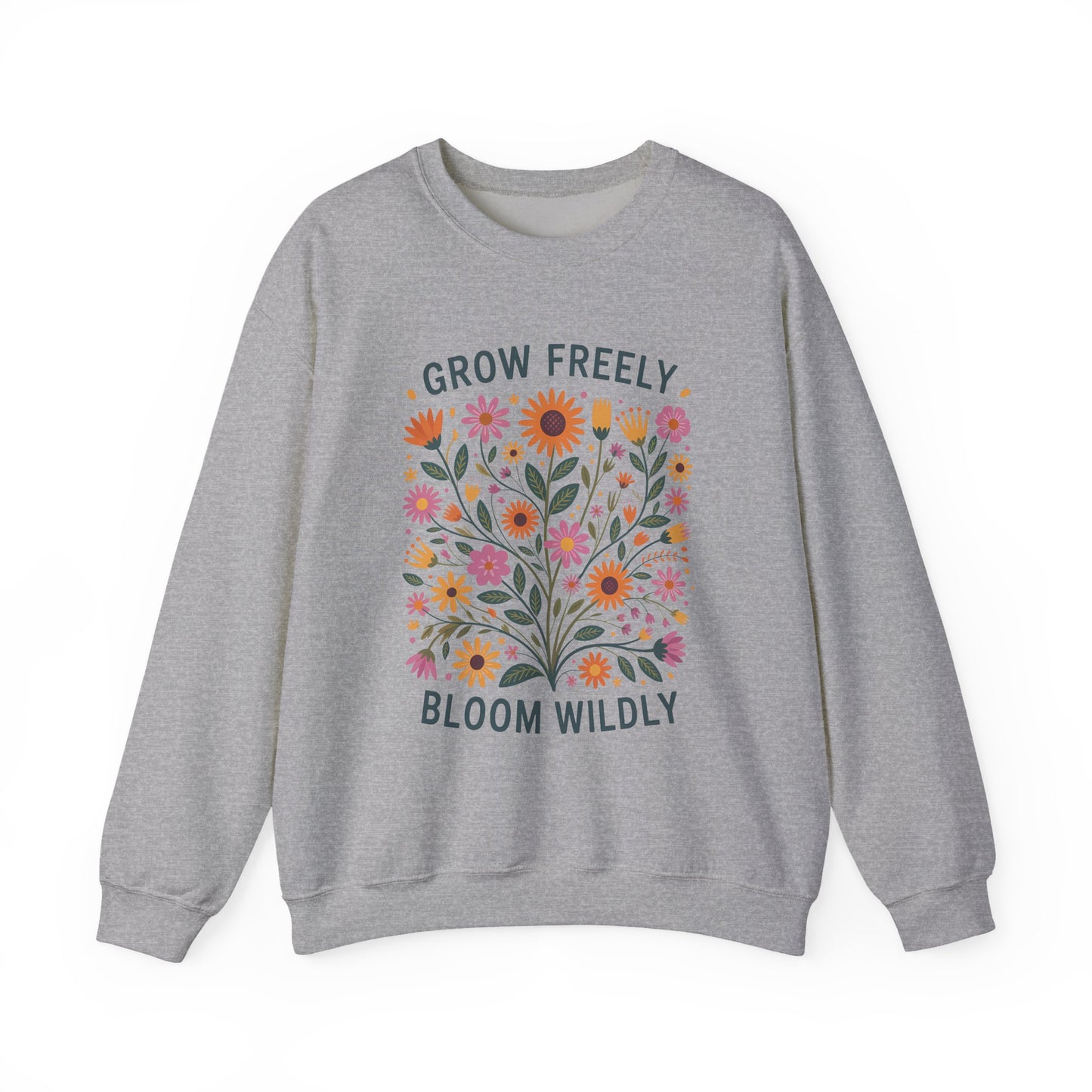 Grow Freely Bloom Wildly Motivational Crewneck Sweatshirt
