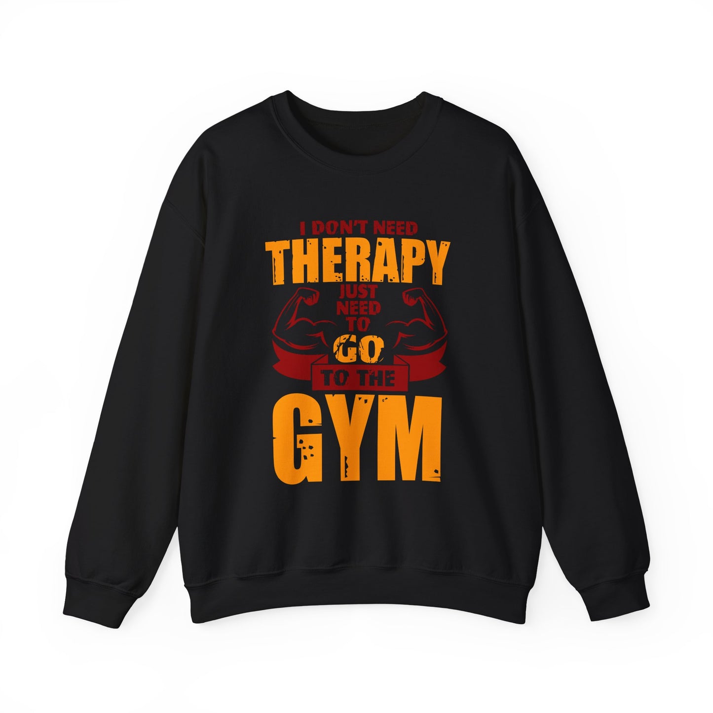 I Don't Need Therapy Just Need To Go To The Gym Crewneck Sweatshirt