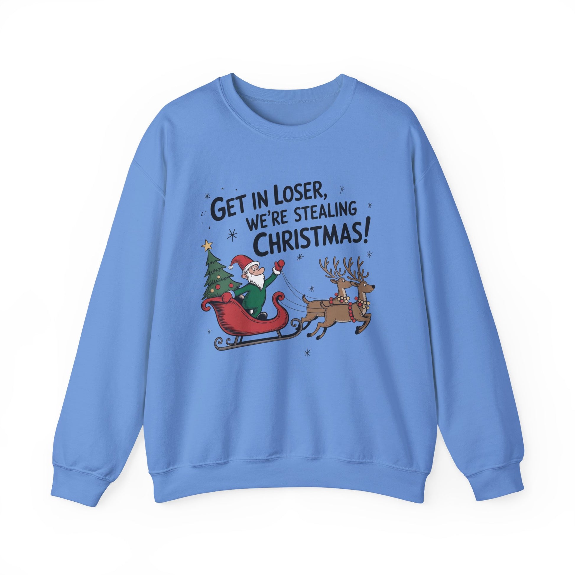 Get In Loser We're Stealing Christmas Crewneck Sweatshirt - Samberule