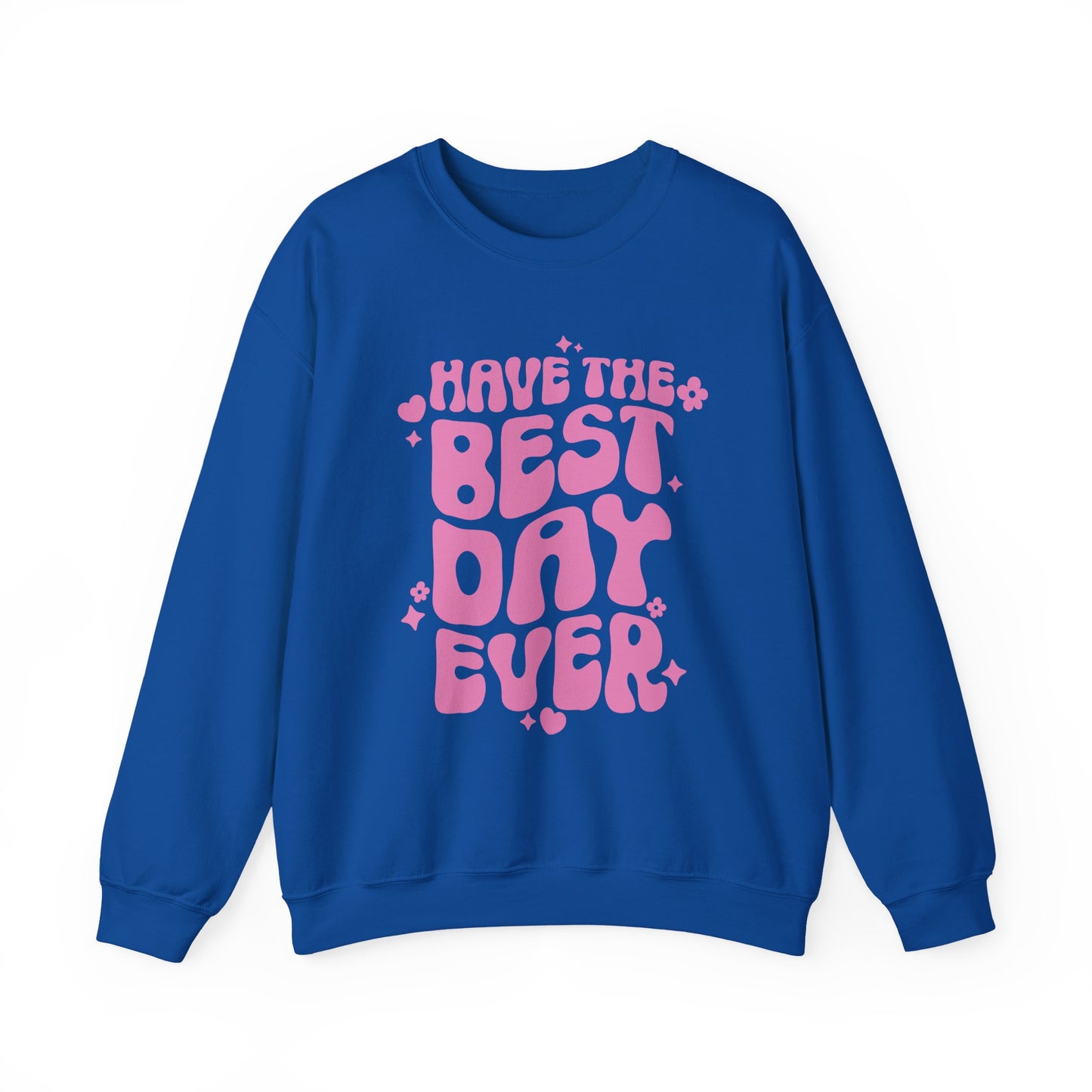 "Have The Best Day Ever" Mental Health Crewneck Sweatshirt