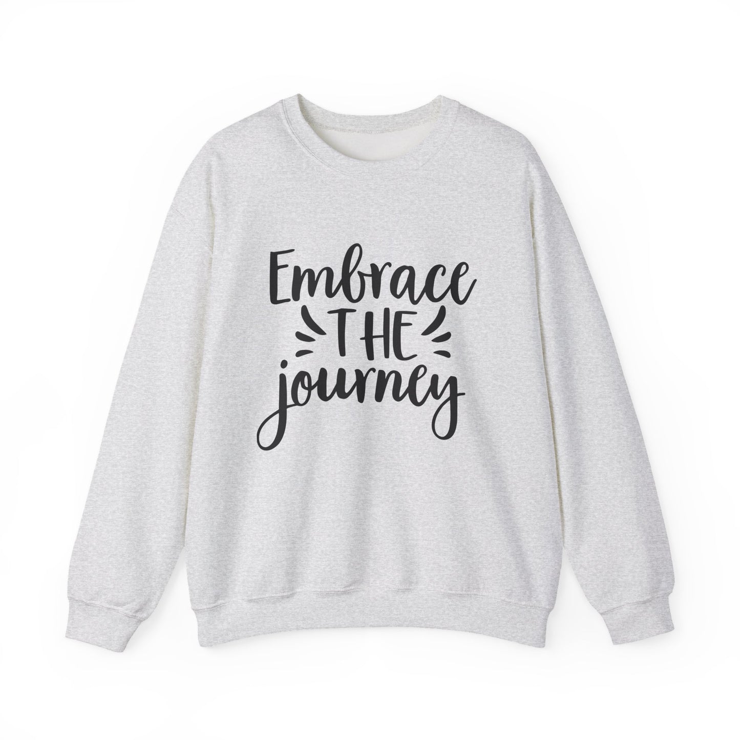 Embrace the Journey Motivational Crewneck Sweatshirt
