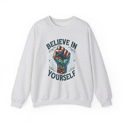 Believe in Yourself Motivational Crewneck Sweatshirt