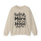 Work For It More Than You Hope For It Motivational Crewneck Sweatshirt