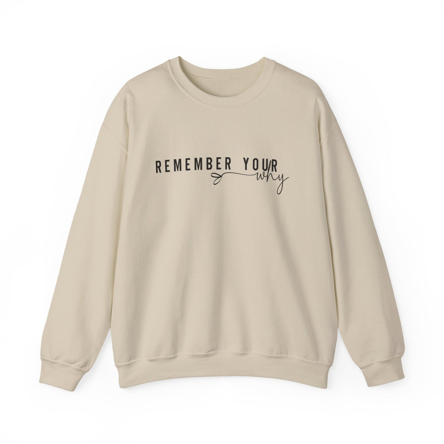 Remember Your Why Motivational Crewneck Sweatshirt