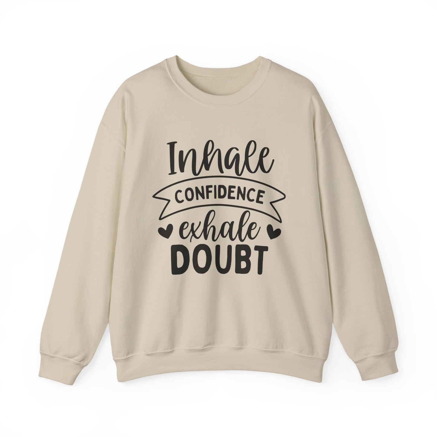 Inhale Confidence Exhale Doubt Motivational Crewneck Sweatshirt