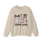 Don't Let Their Energy Change Yours Motivational Crewneck Sweatshirt