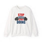 Stop Thinking Start Doing Gym Crewneck Sweatshirt