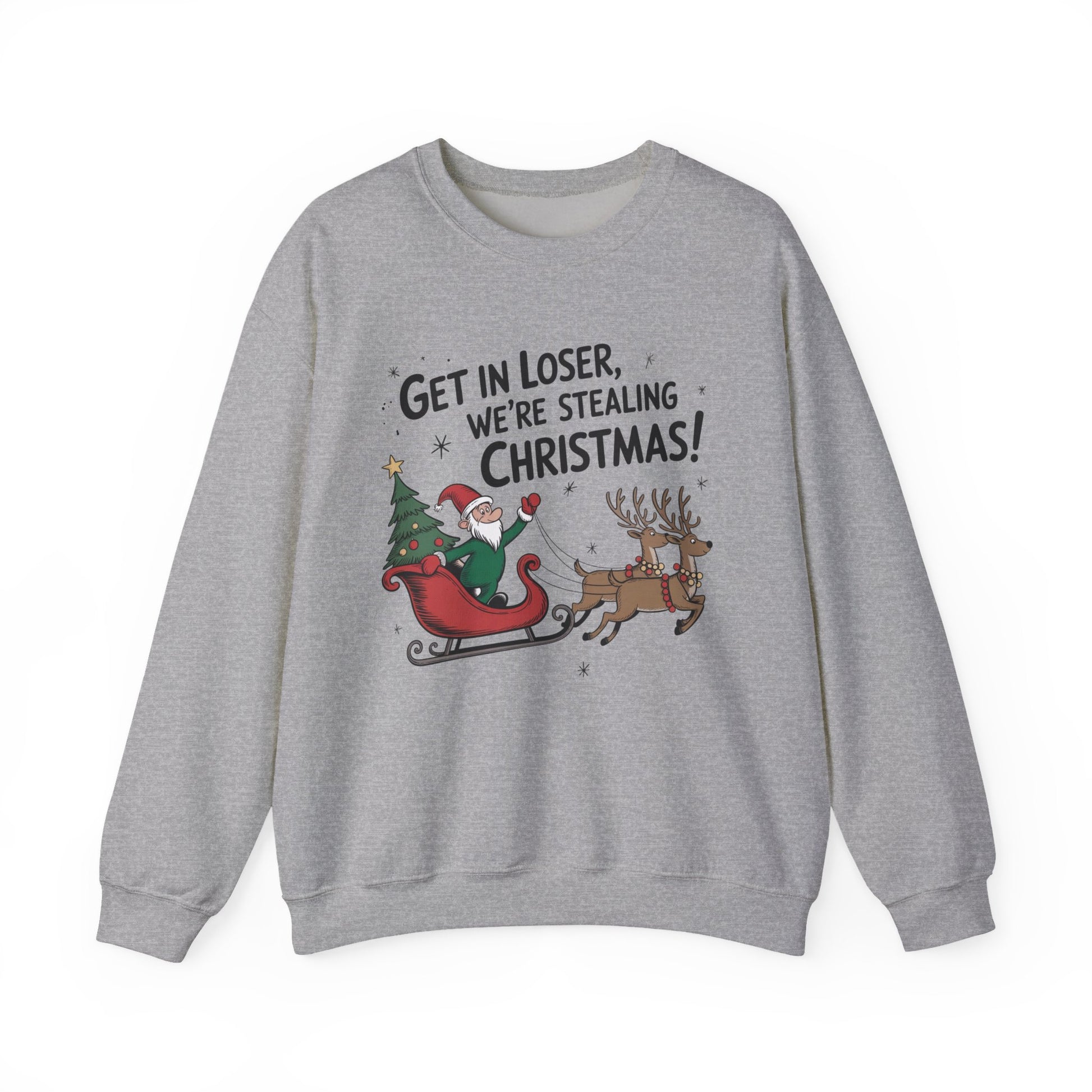 Get In Loser We're Stealing Christmas Crewneck Sweatshirt - Samberule