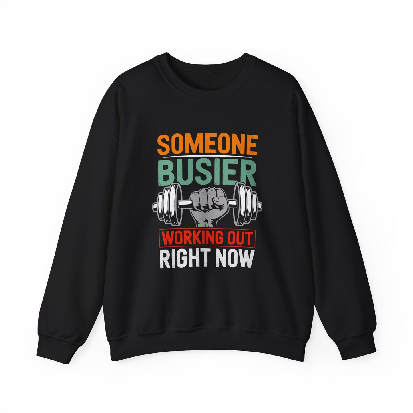 Someone Busier Working Out RightNow Gym Crewneck Sweatshirt