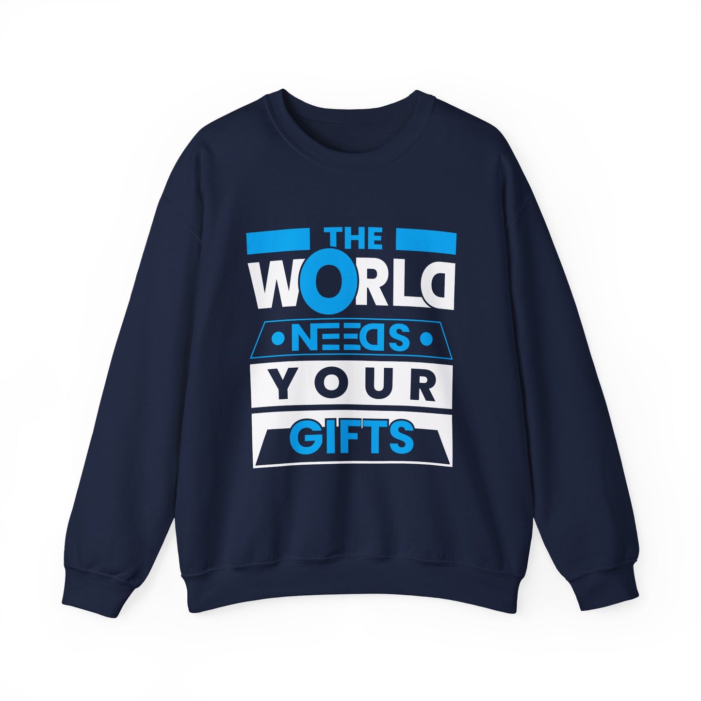 The World Needs Your Gifts Motivational Crewneck Sweatshirt