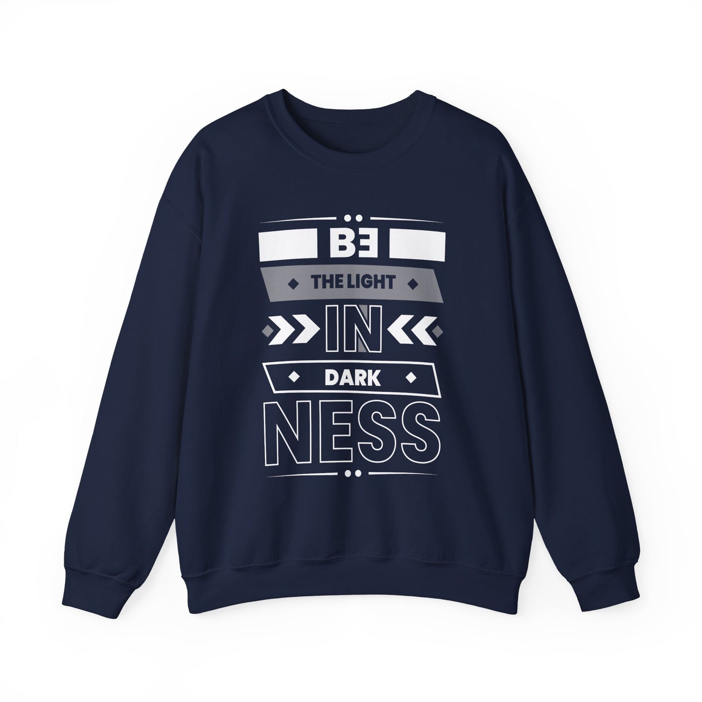 Be The Light In Darkness Motivational Crewneck Sweatshirt