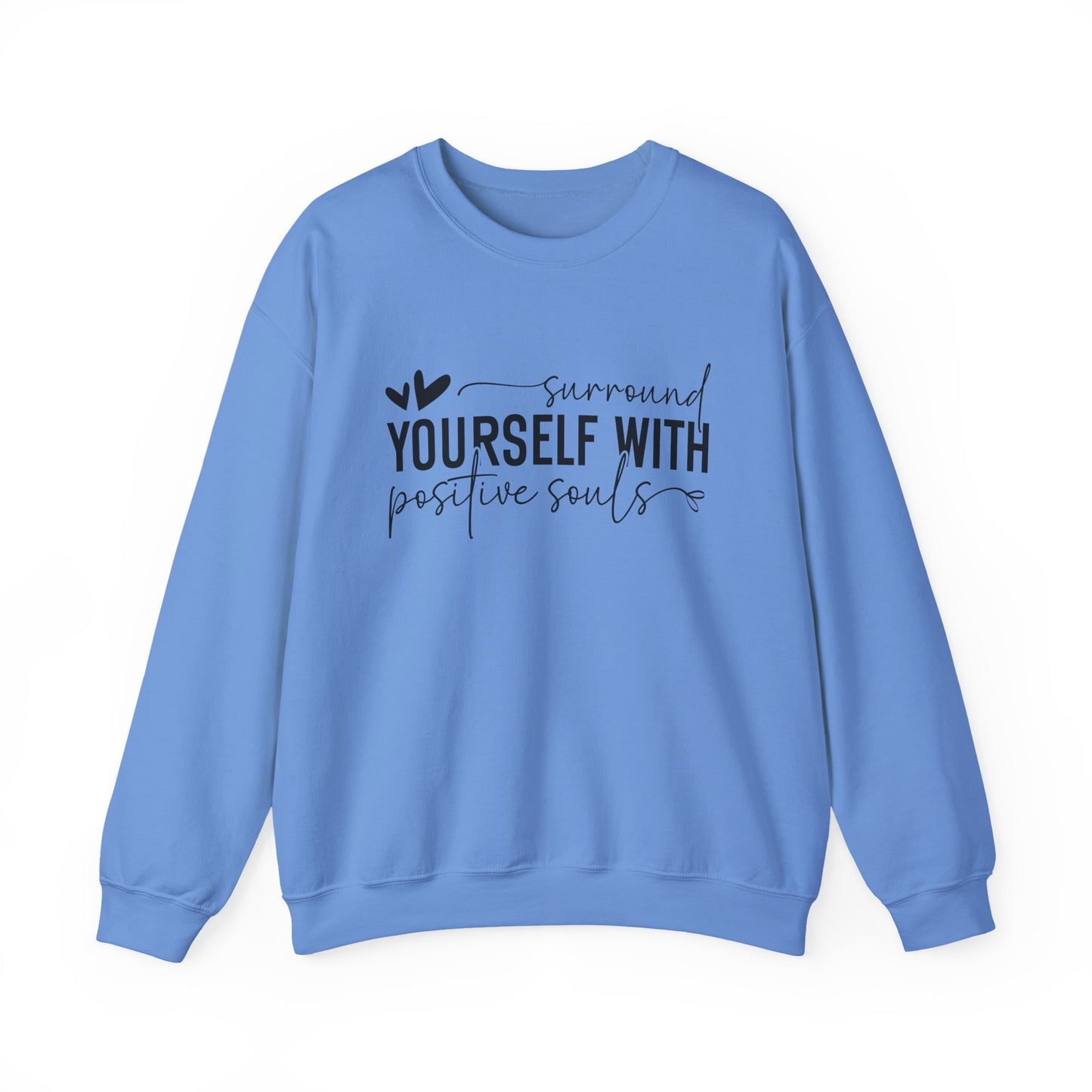 Surround Yourself With Positive Souls Motivational Crewneck Sweatshirt