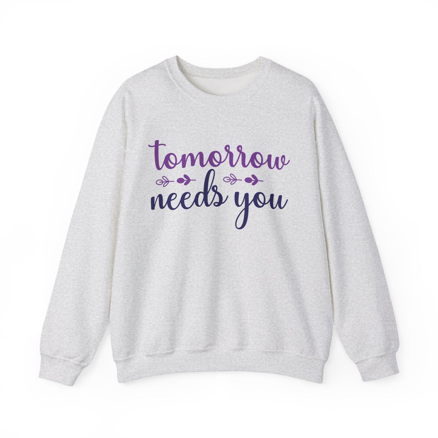 Tomorrow Needs You Mental Health Crewneck Sweatshirt