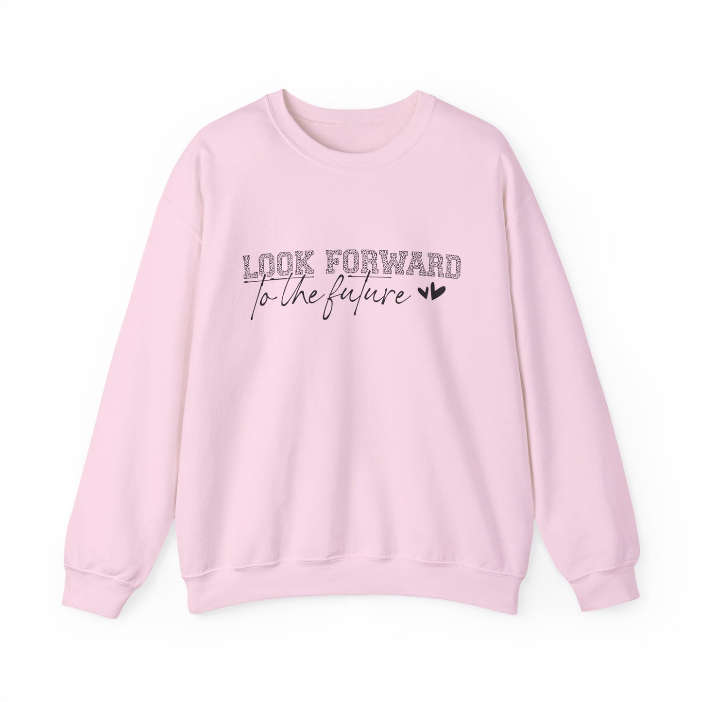 Look Forward to the Future Motivational Crewneck Sweatshirt