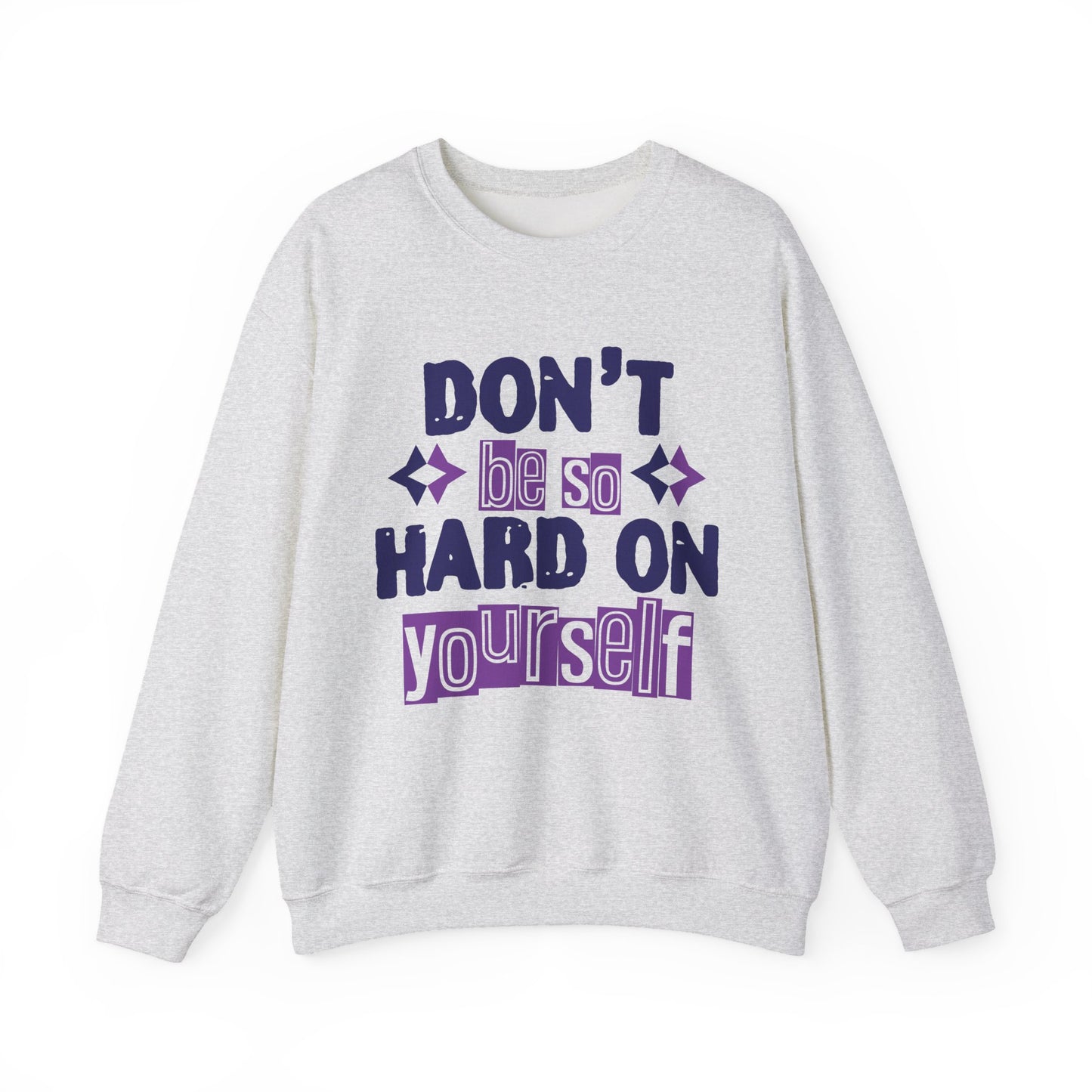 Don't Be So Hard on Yourself Mental Health Crewneck Sweatshirt