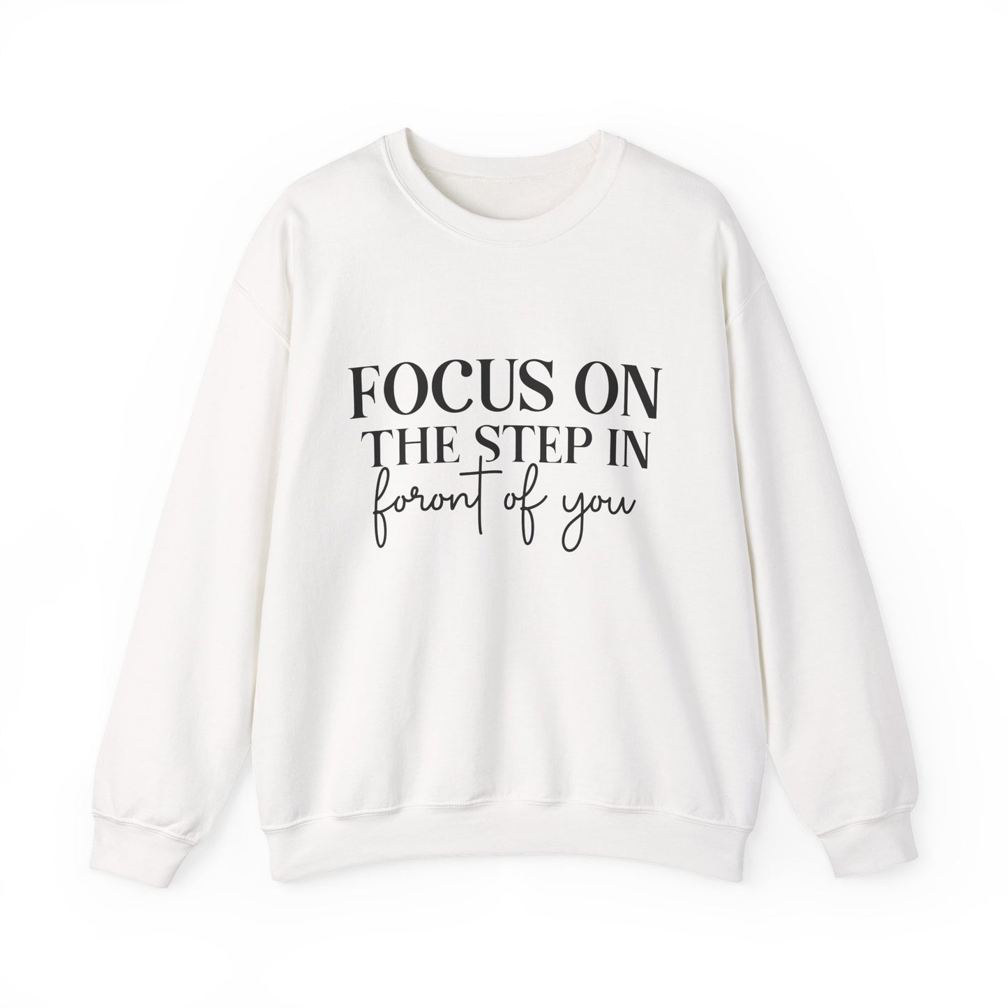 Focus On The Step Motivational Crewneck Sweatshirt
