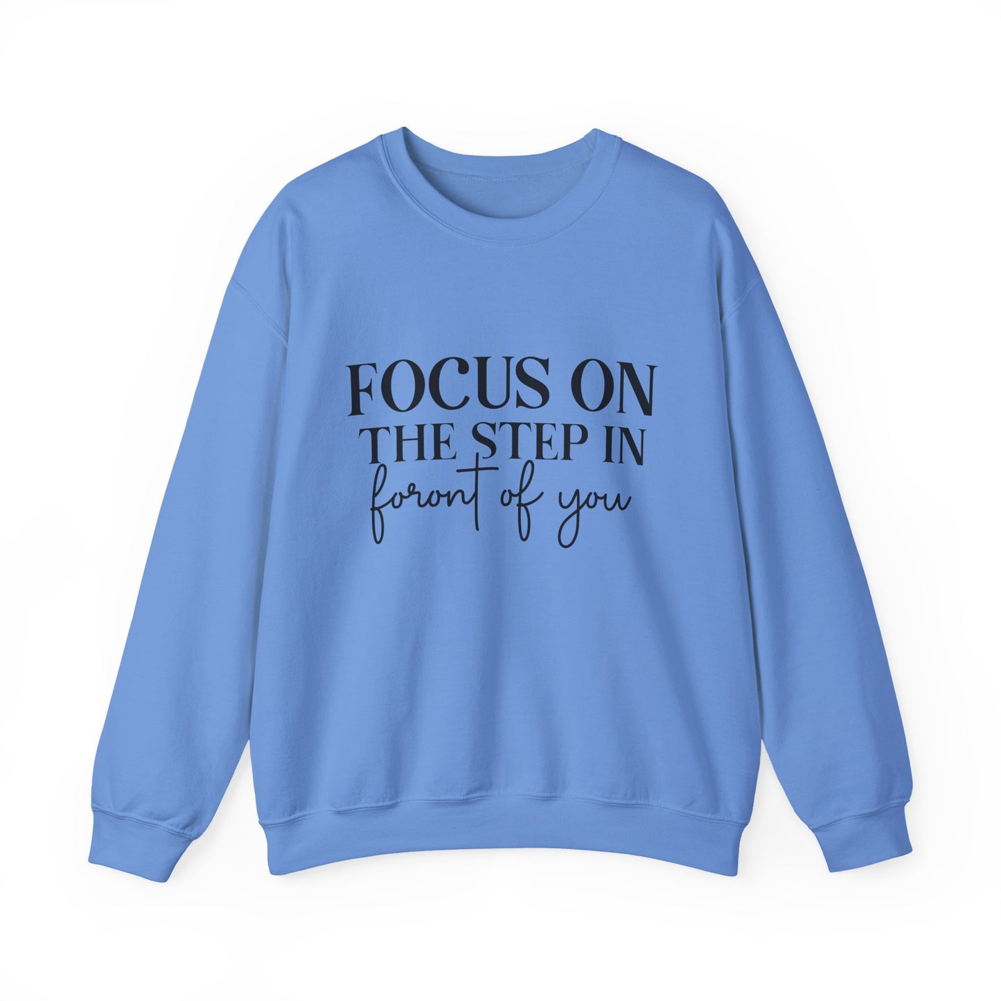 Focus On The Step Motivational Crewneck Sweatshirt