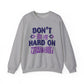 Don't Be So Hard on Yourself Mental Health Crewneck Sweatshirt