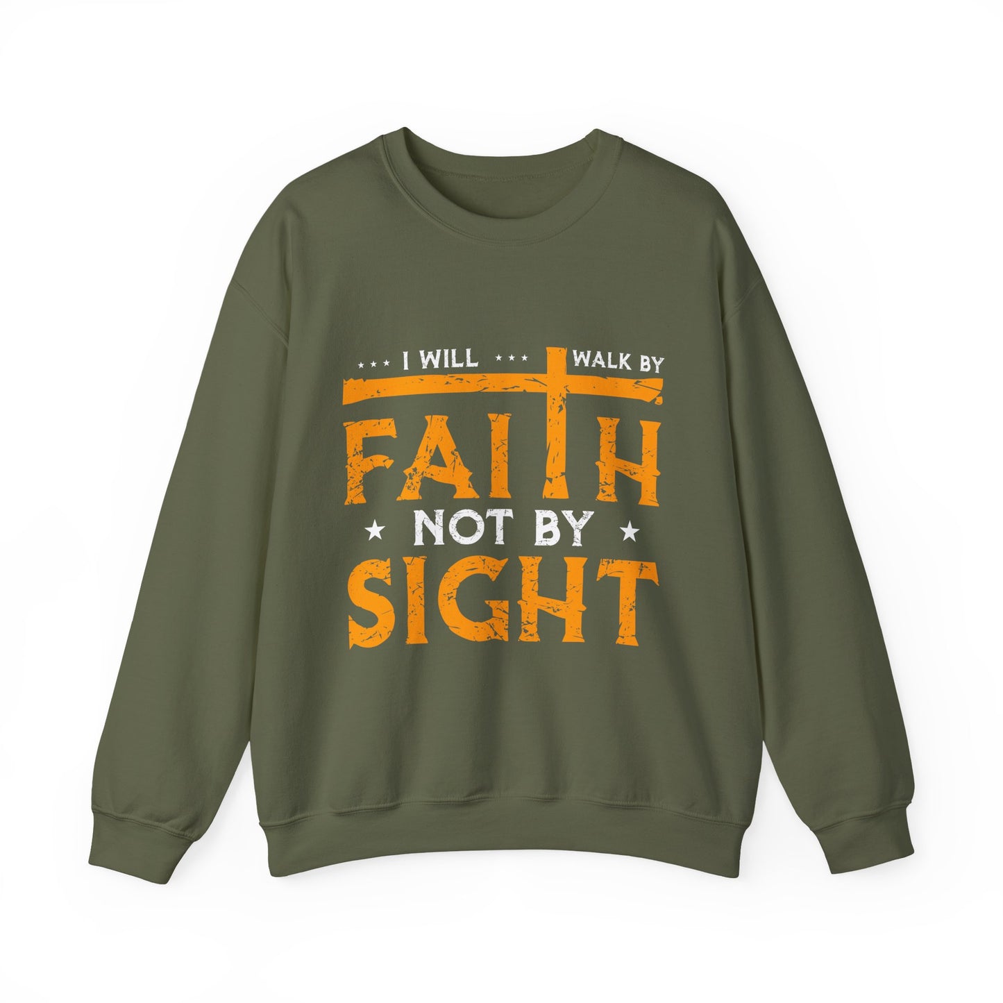 I Will Walk By Faith Not By Sight Faith Crewneck Sweatshirt